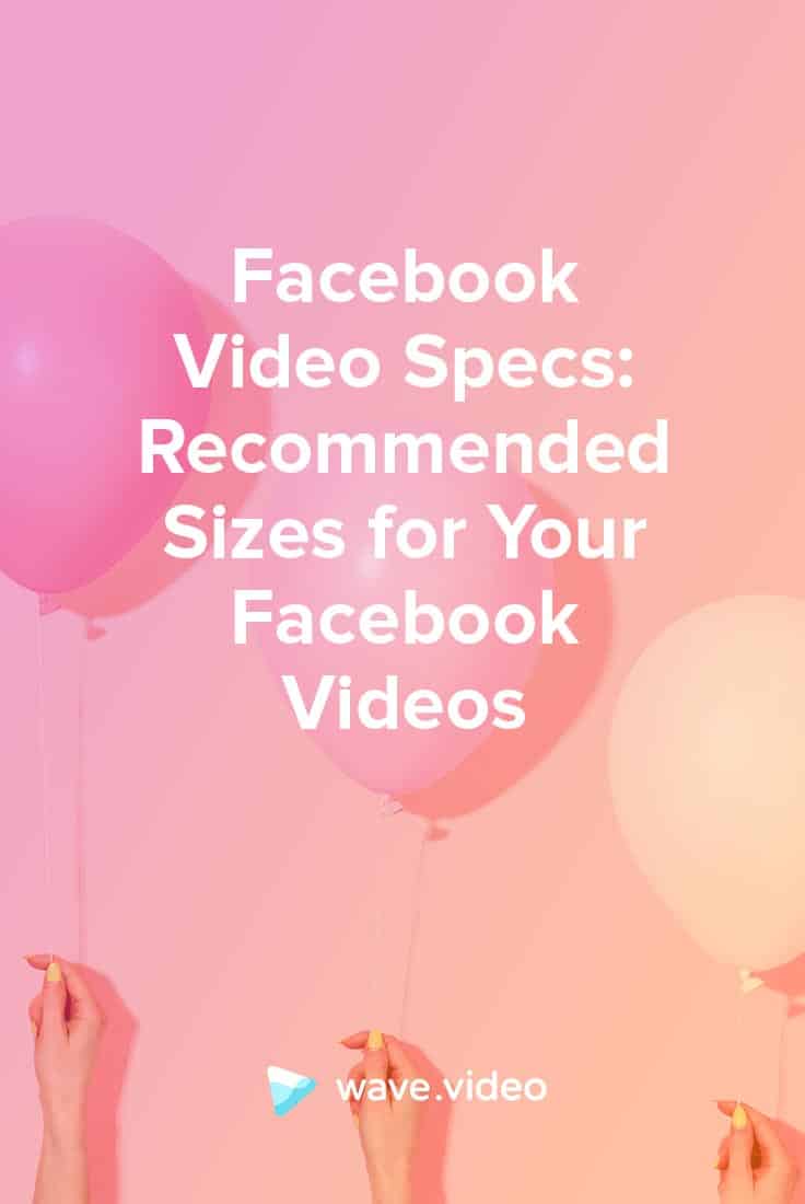 Especificaciones de los vídeos de Facebook: Tamaños recomendados para tus vídeos de Facebook